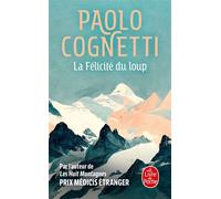 La félicité du loup - Paolo Cognetti - Lgf - Poche - Roman