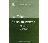 La felure dans la coupe Mariette Canévet (Auteur)