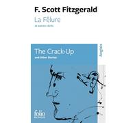 La Fêlure et autres récits/The Crack-Up and Other Stories