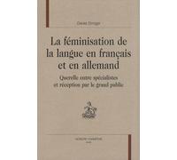 La Féminisation De La Langue En Français Et En Allemand - Querelle Entre Spécialistes Et Réception Par Le Grand Public