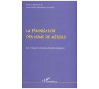 La Féminisation des Noms de Métiers En français et dans d'autres langues - Anne-Marie Houdebine-Gravaud - L'harmattan - broché - Livre