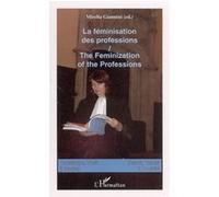 La féminisation des professions The feminization of the professions (vol 3) - Mirella Giannini - L'harmattan - broché - Essai