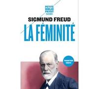 La Féminité Sigmund Freud (Auteur), Pascale Molinier (Préface), Olivier Mannoni (Traduction)