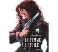 Anthony Pastor – La Femme à l'étoile – Sélection Prix BD Fnac France Inter 2024 – Cartonné