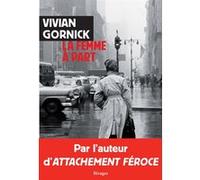 La femme à part Vivian Gornick (Auteur), Laetitia Devaux (Traduction)