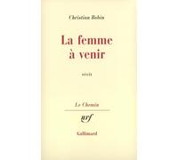 Christian Bobin – La femme à venir – Gallimard – Broché