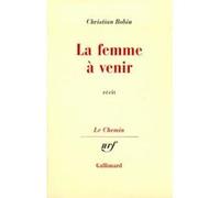 Christian Bobin – La femme à venir – Gallimard – Broché