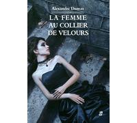 La femme au collier de velours - Alexandre Dumas Père - Banquises Et Cometes - broché - Roman