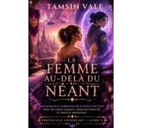 LA FEMME AU-DELÀ DU NÉANT: Une romance lesbienne de science-fiction avec seconde chance, mémoire effacée et amour impossible