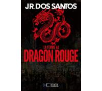 La femme au dragon rouge - José Rodrigues Dos Santos - Hc Eds - broché - Roman