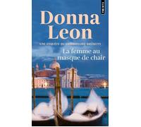 La Femme au masque de chair - Donna Leon - Points - Poche - Roman