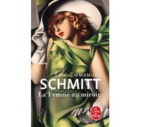 La Femme au miroir - Éric-Emmanuel Schmitt - Lgf - Poche - Roman