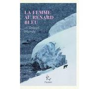 La Femme au renard bleu Robyn Mundy (Auteur), Élodie Coello (Traduction)