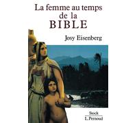 La Femme au temps de la Bible - Josy Eisenberg - Stock - broché - Livre