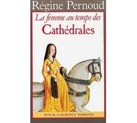 Régine Pernoud – La Femme au temps des Cathédrales – Livre