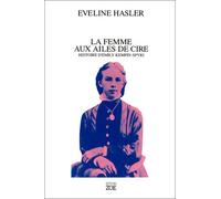 La Femme aux ailes de cire : histoire d'Emily Kempin-Spyri