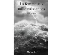 LA FEMME AUX MILLE NAISSANCES: Elle & Lui