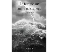 LA FEMME AUX MILLE NAISSANCES: Elle & Lui