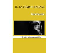 La femme banale: Quatre saisons en Ardèche