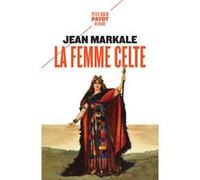 La femme celte Jean Markale (Auteur)