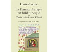 La Femme changée en BiBliothèque - Histoire "vraie" de saint - Lucrèce Luciani - Millon Jerome Eds - broché - Essai