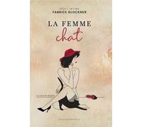 La Femme Chat - Fabrice Glockner - Bookelis - broché - Récit