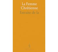 La Femme Chrétienne: Extraite de "la Vie Spirituelle"
