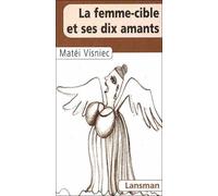 La femme-cible et ses dix amants - Mateï Visniec - Lansman Eds - broché - Théâtre