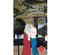 La Femme coquelicot - Noëlle Châtelet - Lgf - Poche - Roman