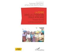 La femme dans la littérature orale africaine: Persistance des clichés ou perception de la modernité?