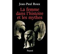 La Femme dans l'histoire et les Mythes