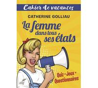 La femme dans tous ses etats - cahier de vacances - Catherine Golliau - Cerf - broché - Méthode de langue