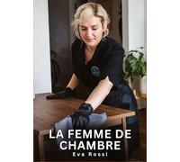 La Femme de Chambre: Histoires Érotiques Interdites de Sexe Tabou pour Adultes