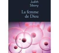 La femme de dieu - Judith Sibony - Stock - broché - Roman