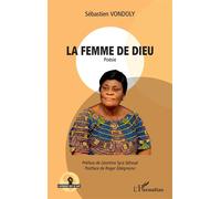 La femme de Dieu Poésie - Sébastien Vondoly - L'harmattan - broché - Poésie