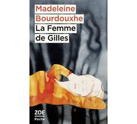 La Femme de Gilles - Madeleine Bourdouxhe - Zoe - Poche - Roman
