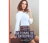 La Femme de l'Entreprise: Histoire Érotique Hard - Histoire de Sexe Explicite