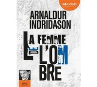 La Femme de l'ombre - Trilogie des ombres, tome 2 Arnaldur Indridason (Auteur), Philippe Résimont (Lu par), Éric Boury (Traduction)