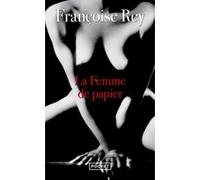 La femme de papier Françoise Rey (Auteur)