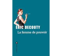 La femme de pouvoir - Eric Decouty - Liana levi - broché - Roman