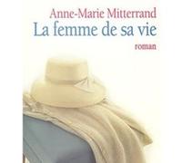 La Femme de sa vie Anne-Marie Mitterrand (Auteur)