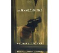 La femme d'en face Michael Knight (Auteur), Florence Lévy-Paoloni (Traduction)