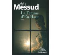 La Femme d'En Haut - Claire Messud - Gallimard - broché - Roman