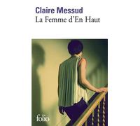 La Femme d'En Haut - Claire Messud - Gallimard - Poche - Roman