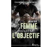 La femme derrière l'objectif - Julia Teis - Butterfly Eds - broché - Roman