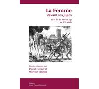 La Femme devant ses juges de la fin du Moyen Âge au XXe siècle (France, Italie, Angleterre, Pays-Bas)