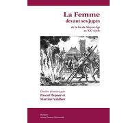 La Femme devant ses juges de la fin du Moyen Âge au XXe siècle (France, Italie, Angleterre, Pays-Bas)