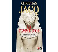 La Femme d'or – La vie miraculeuse de la reine-Pharaon Hatchepsout