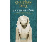 La Femme D'or - La Vie Miraculeuse De La Reine-Pharaon Hatchepsout