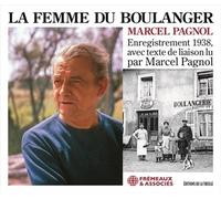 La femme du boulanger, avec texte de liaison lu par marcel pagnol Enregistrement 1938, 1 CD audio - Marcel Pagnol - Frémeaux & Associés - Texte lu (CD) - Textes lus CD